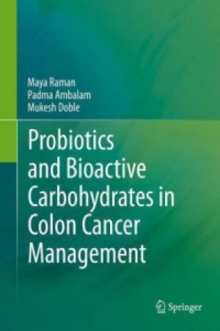 Książka Probiotics and Bioactive Carbohydrates in Colon Cancer Management Maya Raman