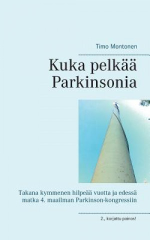 Kniha Kuka pelkaa Parkinsonia Timo Montonen