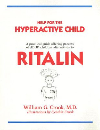 Carte Help for the Hyperactive Child William G Crook