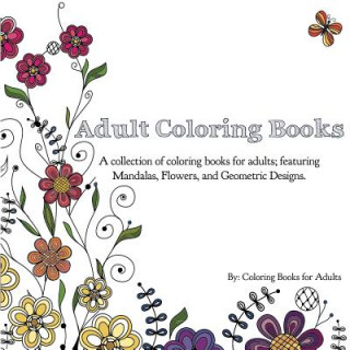 Könyv Adult Coloring Books Coloring Books For Adults