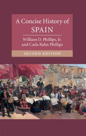 Könyv Concise History of Spain William D. Phillips