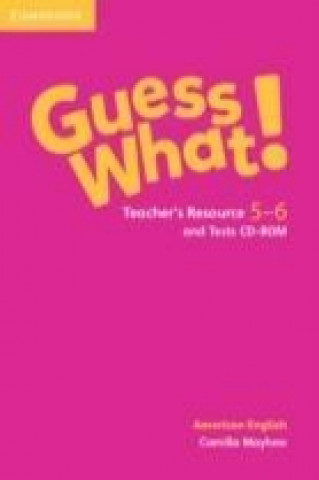 Książka Guess What! American English Levels 5-6 Teacher's Resource and Tests CD-ROM Camilla Mayhew