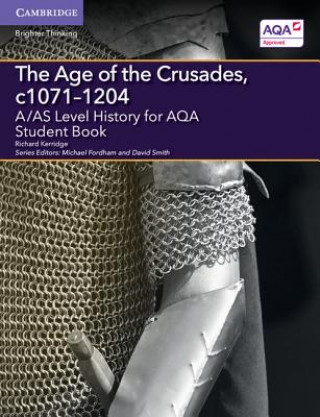 Kniha A/AS Level History for AQA The Age of the Crusades, c1071-1204 Student Book Richard Kerridge