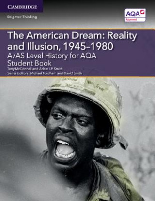 Kniha A/AS Level History for AQA The American Dream: Reality and Illusion, 1945-1980 Student Book Tony McConnell