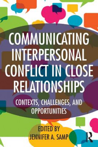 Carte Communicating Interpersonal Conflict in Close Relationships Jennifer A. Samp