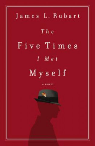 Könyv Five Times I Met Myself James L Rubart