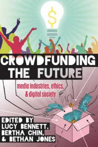 Könyv Crowdfunding the Future Lucy Bennett