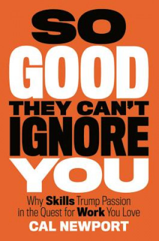 Книга So Good They Can't Ignore You Cal Newport