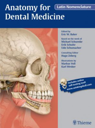 Carte Anatomy for Dental Medicine, Latin Nomenclature Eric W. Baker