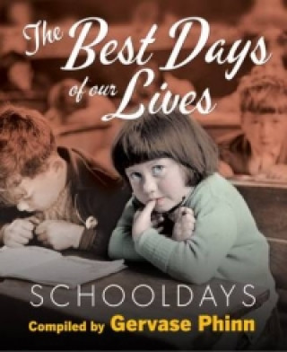 Könyv Schooldays: Best Days of Our Lives Gervase Phinn