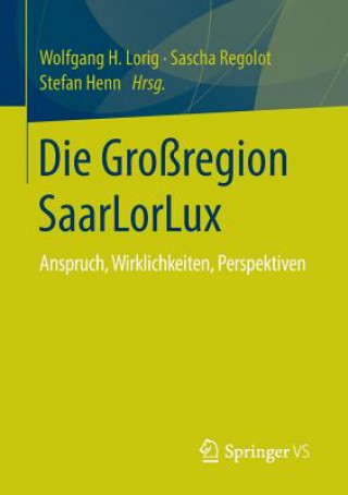Könyv Die Grossregion Saarlorlux Wolfgang H. Lorig