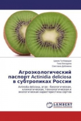 Książka Agrojekologicheskij pasport Actinidia deliciosa v subtropikah Rossii Ciala Tutberidze