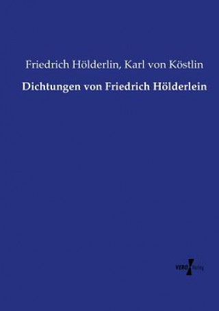 Książka Dichtungen von Friedrich Hoelderlein Friedrich Holderlin