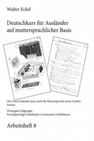 Книга Deutschkurs für Ausländer auf muttersprachlicher Basis - Arbeitsheft 8 Walter Eckel