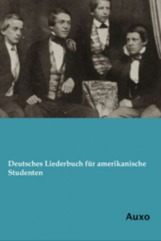 Carte Deutsches Liederbuch für amerikanische Studenten Anonymus