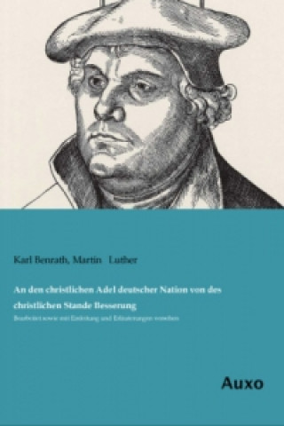 Book An den christlichen Adel deutscher Nation von des christlichen Stande Besserung Karl Benrath