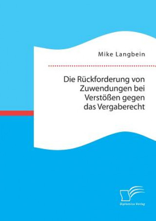 Book Ruckforderung von Zuwendungen bei Verstoessen gegen das Vergaberecht Mike Langbein