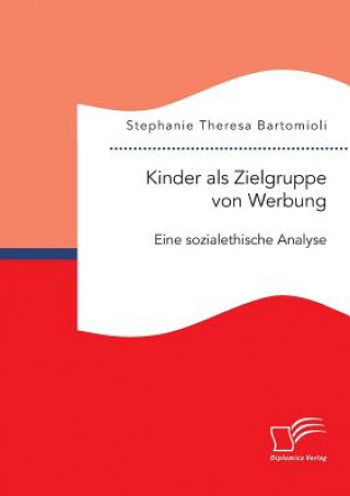 Kniha Kinder als Zielgruppe von Werbung Stephanie Theresa Bartomioli