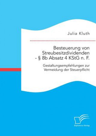 Carte Besteuerung von Streubesitzdividenden -  8b Absatz 4 KStG n. F. Julia Kluth