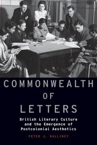 Kniha Commonwealth of Letters Peter J. Kalliney
