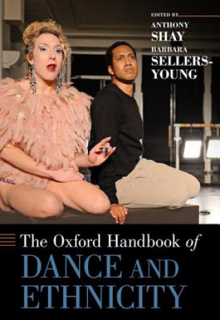 Kniha Oxford Handbook of Dance and Ethnicity Anthony Shay