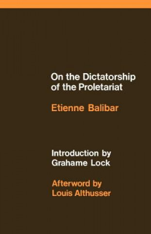 Kniha On the Dictatorship of the Proletariat Etienne Balibar