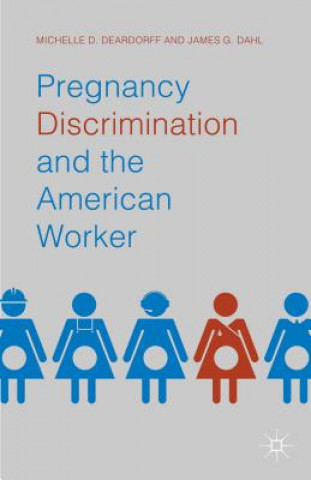 Kniha Pregnancy Discrimination and the American Worker Michelle D. Deardorff