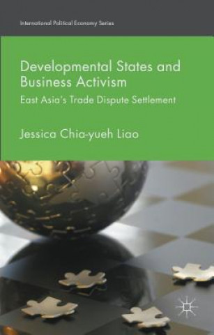 Kniha Developmental States and Business Activism Jessica Chia-yueh Liao