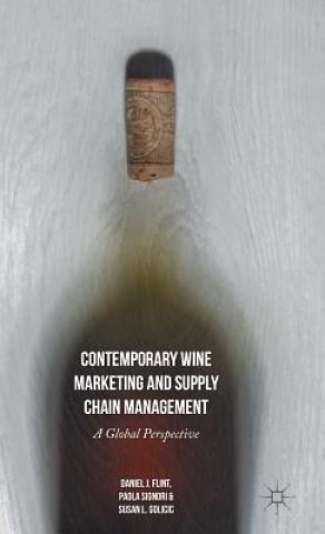 Kniha Contemporary Wine Marketing and Supply Chain Management Daniel J. Flint