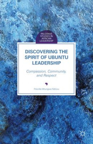 Kniha Discovering the Spirit of Ubuntu Leadership Priscilla Mtungwa Ndlovu