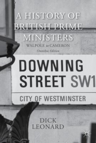 Carte History of British Prime Ministers (Omnibus Edition) Dick Leonard