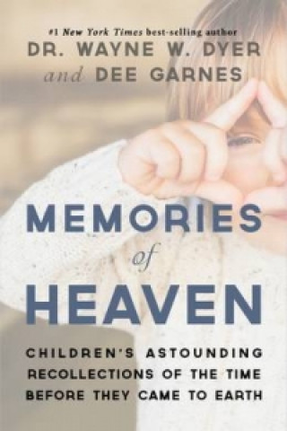 Könyv Memories of Heaven Wayne Dyer