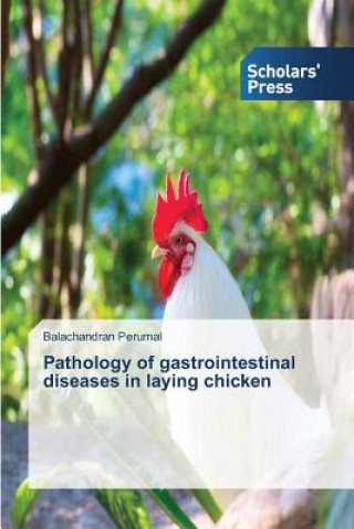 Kniha Pathology of gastrointestinal diseases in laying chicken Perumal Balachandran