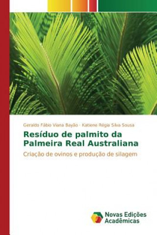 Knjiga Residuo de palmito da Palmeira Real Australiana Viana Bayao Geraldo Fabio