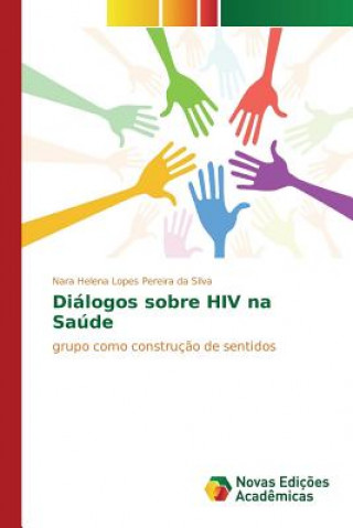 Libro Dialogos sobre HIV na Saude Pereira Da Silva Nara Helena Lopes