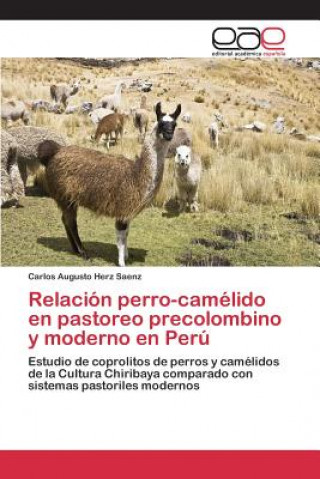 Könyv Relacion perro-camelido en pastoreo precolombino y moderno en Peru Herz Saenz Carlos Augusto