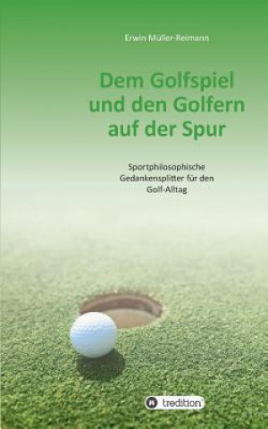 Carte Dem Golfspiel und den Golfern auf der Spur Erwin Muller-Reimann