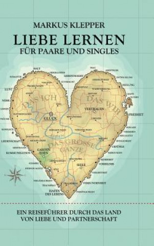 Kniha Liebe lernen fur Paare und Singles Markus Klepper