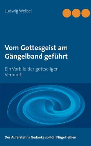 Livre Vom Gottesgeist am Gangelband gefuhrt Ludwig Weibel