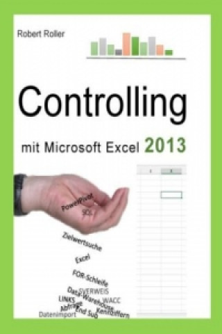 Kniha Controlling mit Excel 2013 Robert Roller