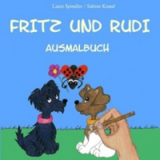 Könyv Fritz und Rudi Ausmalbuch Liane Spindler