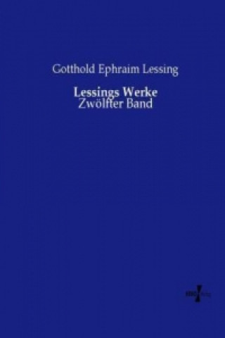 Könyv Lessings Werke Gotthold Ephraim Lessing