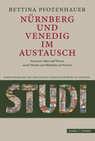 Könyv Nürnberg und Venedig im Austausch Bettina Pfotenhauer