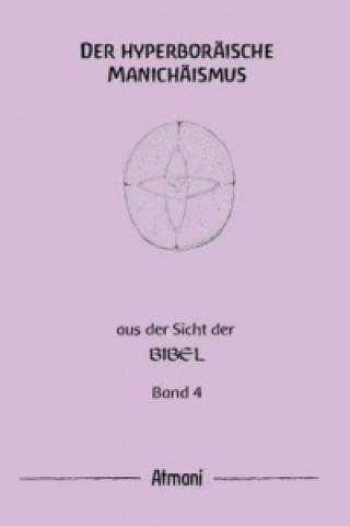 Kniha Der hyperboräische Manichäismus Band 4 