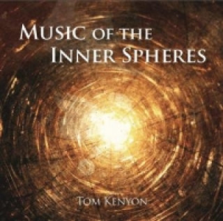 Audio Music of the Inner Spheres, 1 Audio-CD Tom Kenyon
