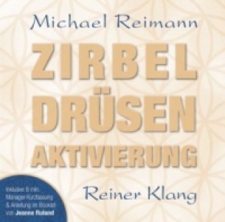 Audio Zirbeldrüsenaktivierung, 1 Audio-CD Michael Reimann