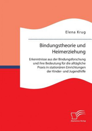 Kniha Bindungstheorie und Heimerziehung Elena Krug