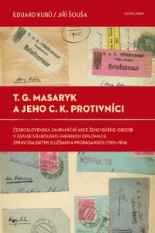 Kniha T. G. Masaryk a jeho c.k. protivníci Eduard Kubů