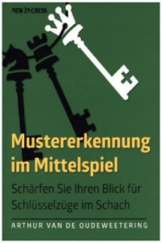 Kniha Mustererkennung im Mittelspiel Arthur van de Oudeweetering
