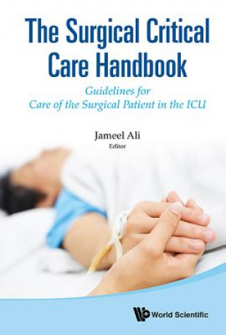 Könyv Surgical Critical Care Handbook, The: Guidelines For Care Of The Surgical Patient In The Icu 